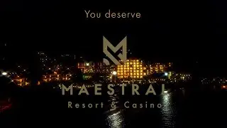 You Deserve Maestral Resort & Casino