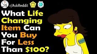 What Life Changing item costs less than $100? (r/ Ask Reddit Top Comments and Stories)