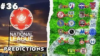 2021/22 Vanarama National League Predictions &ndash; Matchday #35