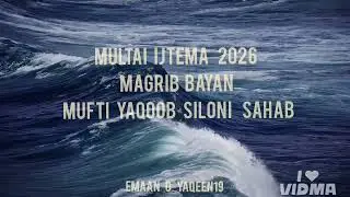 Aaj Ka Musalman Kahan Khada Hai? Mufti Yaqoob Siloni (DB) Magrib Bayan Multai Ijtema 2026