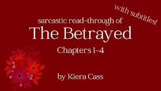 Book Snark: The Betrayed, chapters 1-4