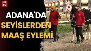 Seyislerden maaş eylemi... Seyisler Adana'da iş bıraktı