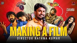 MAKING A FILM | DIRECTOR & WRITER RATHNA KUMAR | PURE CINEMA #Aadai #MeyaadhaMaan #GuluGulu
