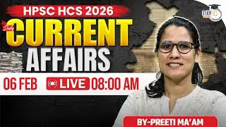 HPSC HCS 2026 | Daily Current Affairs | Today Current Affairs 06 February | By Preeti Ma&rsquo;am |StudyIQ