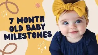 7 Month Old Baby Milestones | Baby Development
