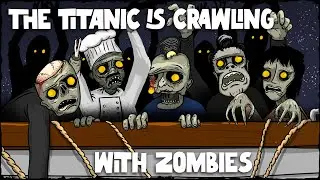 The Titanic is Crawling with Zombies