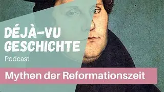 Podcast: Mythen aus der Reformationszeit