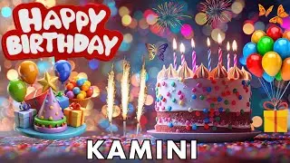Happy Birthday Kamini, Birthday Wishes, Birthday Song, hbd