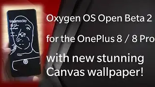 Oxygen OS Open Beta 2 for the OnePlus 8 / 8 Pro with new stunning Canvas wallpaper!