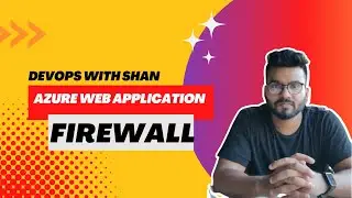 Azure Web application Firewall  | Shantanu Das