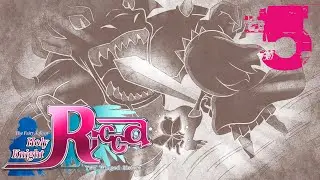 The Fairy Tale of Holy Knight Ricca EP5: ตำนานบทใหม่ของอัศวินศักดิ์สิทธิ์คนปัจจุบัน