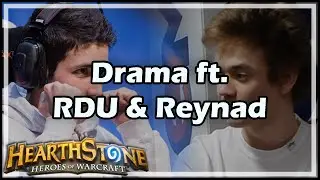 [Hearthstone] Drama ft. RDU & Reynad