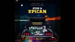 Clasickal500, Jfrassmatic - Stop A Epican (Official Audio)