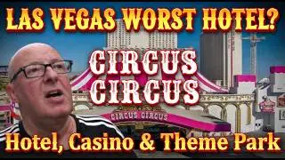Las Vegas CIRCUS CIRCUS Hotel, THE WORST?