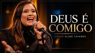 Aline Tavares | Deus &eacute; comigo [COVER]