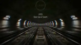 LAYER : Ghost train of Zanetti