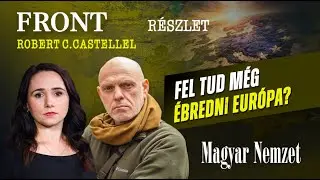 Stratégiai ébresztő Európa számára – Front Robert C. Castellel Részlet