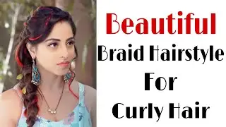 Beautiful braid hairstyle for curly hair | piya hairstyle | celebrity hairstyle | trendy hairstyle