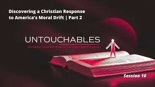 Discovering A Christian Response to America's Moral Drift | Part 2