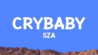 @sza - Crybaby (Lyrics)