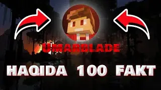 UMARBLADE HAQIDA 100 TA FAKT #100 #umarblade
