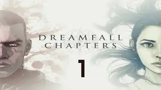 Dreamfall Chapters: The Final Cut Walkthrough Gameplay Part 1 - No Commentary (PC)