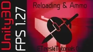 FPS1.27 Magazine Reloading and Ammo. Unity3D FPS Game Design Tutorial.