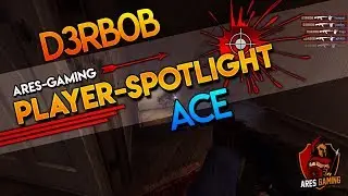 Player-Spotlight: D3RBOB 1vs4 ACE-CLUTCH [CS:GO] by ares-gaming