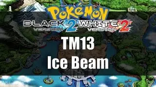 Pokemon Black 2 & White 2 | Where to get TM13 Ice Beam