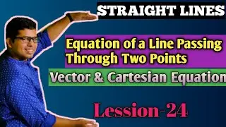 Chapter 13 Straight Lines | Equation of Line Passing Through Two Points | Two Point Form |3D