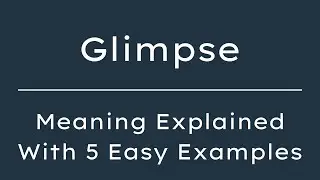 What Does Glimpse Mean? Glimpse Meaning in English With 5 Example Sentences