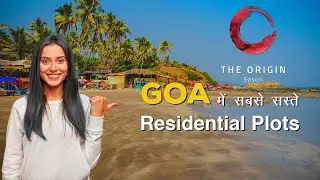 The Origin Sasoli | Residential Plots in North Goa | New Goa Airport MOPA | Best Deal & Discounts