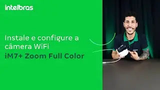 Configure e instale uma câmera WiFi da casa inteligente Intelbras