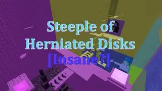 Steeple of Herniated Disks [Insane] | Completion, Tower Creator