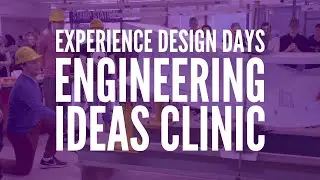 Experience Design Days with the Pearl Sullivan Engineering IDEAs Clinic&trade;