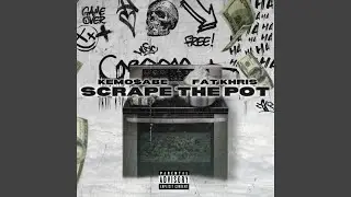 Scrape The Pot (feat. Fat Khris)