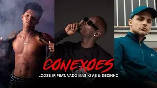 Losse Jr, Vado MKA_ Conex&otilde;es Feat. Dezinho (Music Video) Prod. Liu Pepy