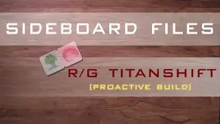 SIDEBOARD FILES - Modern R/G TitanShift - Sideboard Tech - MTG