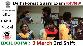 Delhi Forest Guard Exam Review | 3rd Shift Question 3 March 2021 | DOFW Exam Review | Best Fact Fair