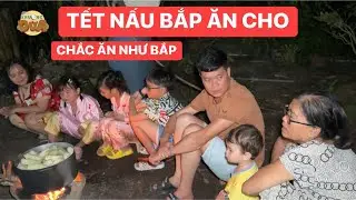 Tết gia đình Khương Dừa nấu bắp ăn cho một năm chắc ăn như bắp