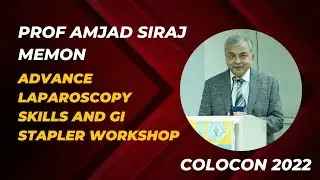 Prof Amjad Siraj Memon Talk | Advance Laparoscopy Skills and GI stapler Workshop | Colocon 2022