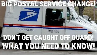 BIG POSTAL SERVICE CHANGE!