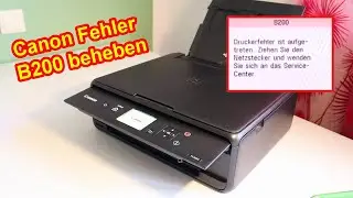Canon Fehler B200 beheben &ndash; L&ouml;sung - Canon Pixma Druckerfehler b200 l&ouml;schen & reseten & entfernen