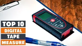 Top 10 Best Digital Tape Measures in 2025 | Detailed Reviews & Buyer's Guide
