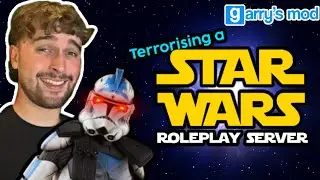 Terrorising a Star Wars Roleplay Server | Gmod RP