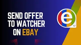 How To Send Offer To Watchers On eBay