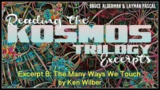 Reading the Kosmos Trilogy Excerpts (B: The Many Ways We Touch)