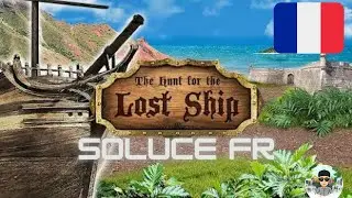 The hunt for the lost ship soluce Fran&ccedil;ais