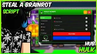 SCRIPT HULK STEAL A BRAINROT ROBLOX | DELTA EXECUTOR MOBILE 🔥