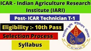 ICAR IARI Technical Vacancy 2021 | ICAR IARI Technical Recruitment Age Syllabus |641 Post T1 Vacancy